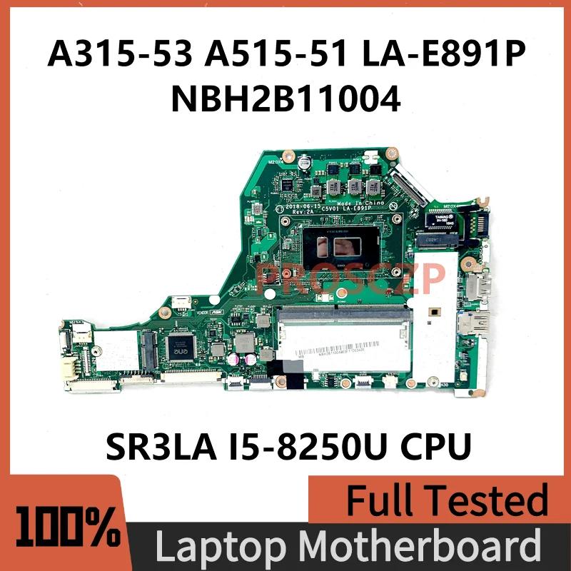 ̼ A315-53 A515-51 Ʈ , C5V01 LA-E891P κ, NBH2B11004 W/SR3LA I5-8250U CPU, 4GB DDR4 100%, ü ׽Ʈ Ϸ OK